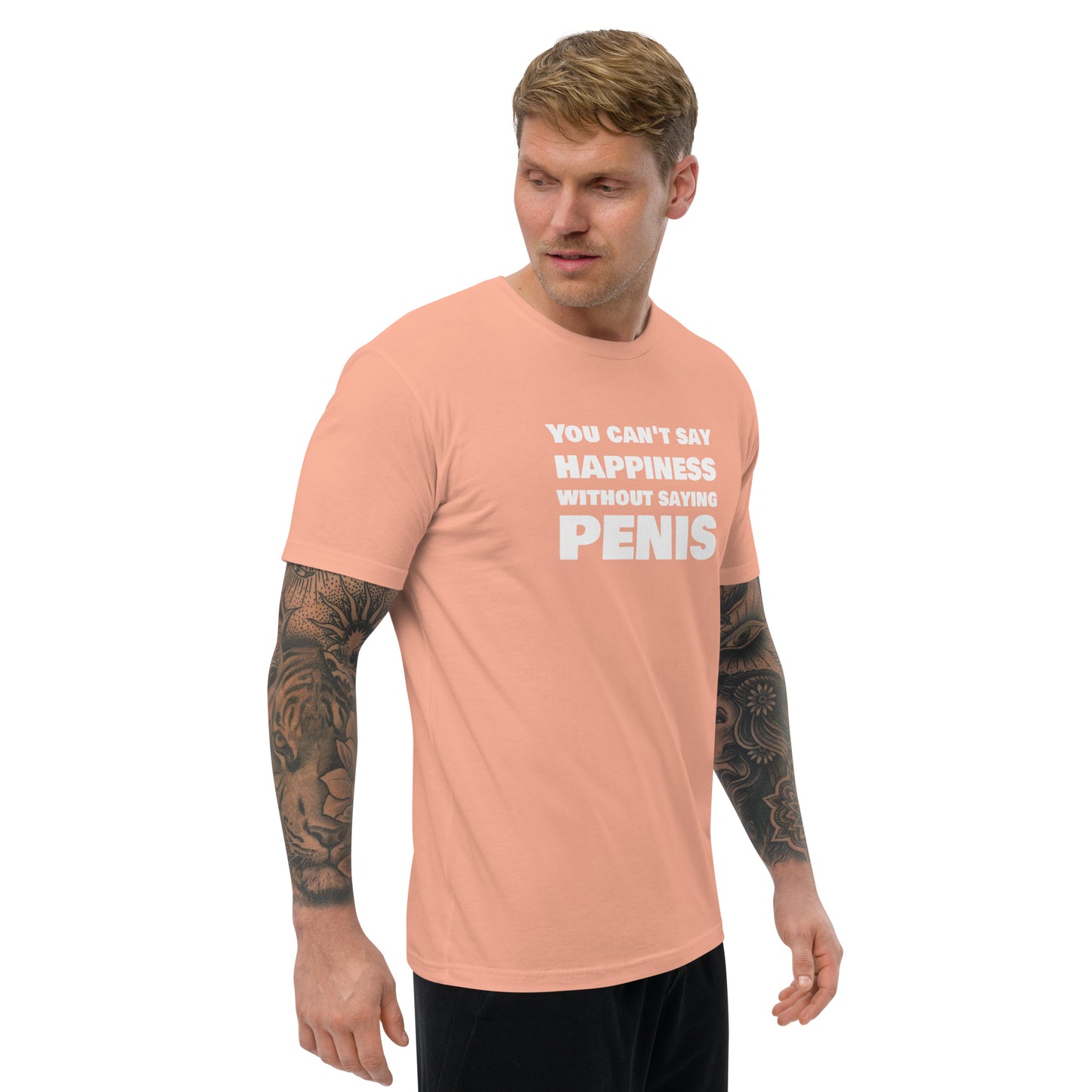 You Can't Say Happiness Without Saying Penis Short Sleeve Fitted T-Shirt – DK Apparel lifestyle clothing