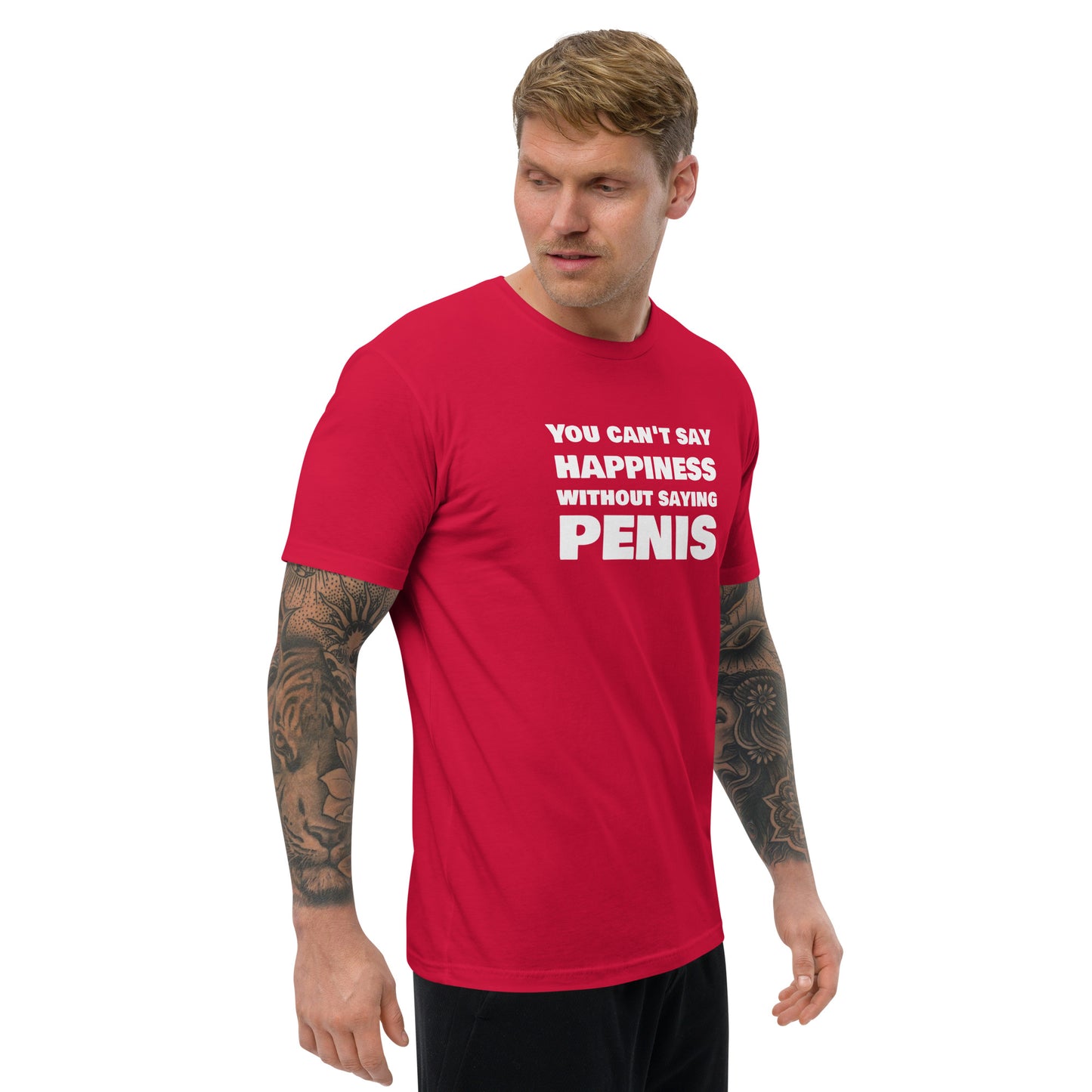 You Can't Say Happiness Without Saying Penis Short Sleeve Fitted T-Shirt – DK Apparel lifestyle clothing