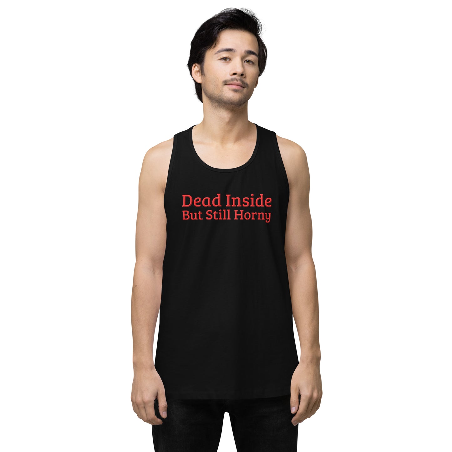 Dead Inside, But Still Horny Men’s Premium Tank Top – DK Apparel lifestyle clothing