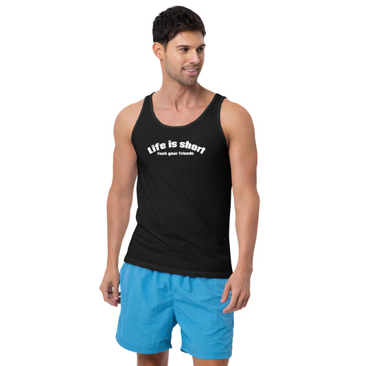 Life Is Short, Fuck Your Friends Men’s Tank Top | Swinger & ENM Lifestyle Apparel – DK Apparel – DK Apparel lifestyle clothing
