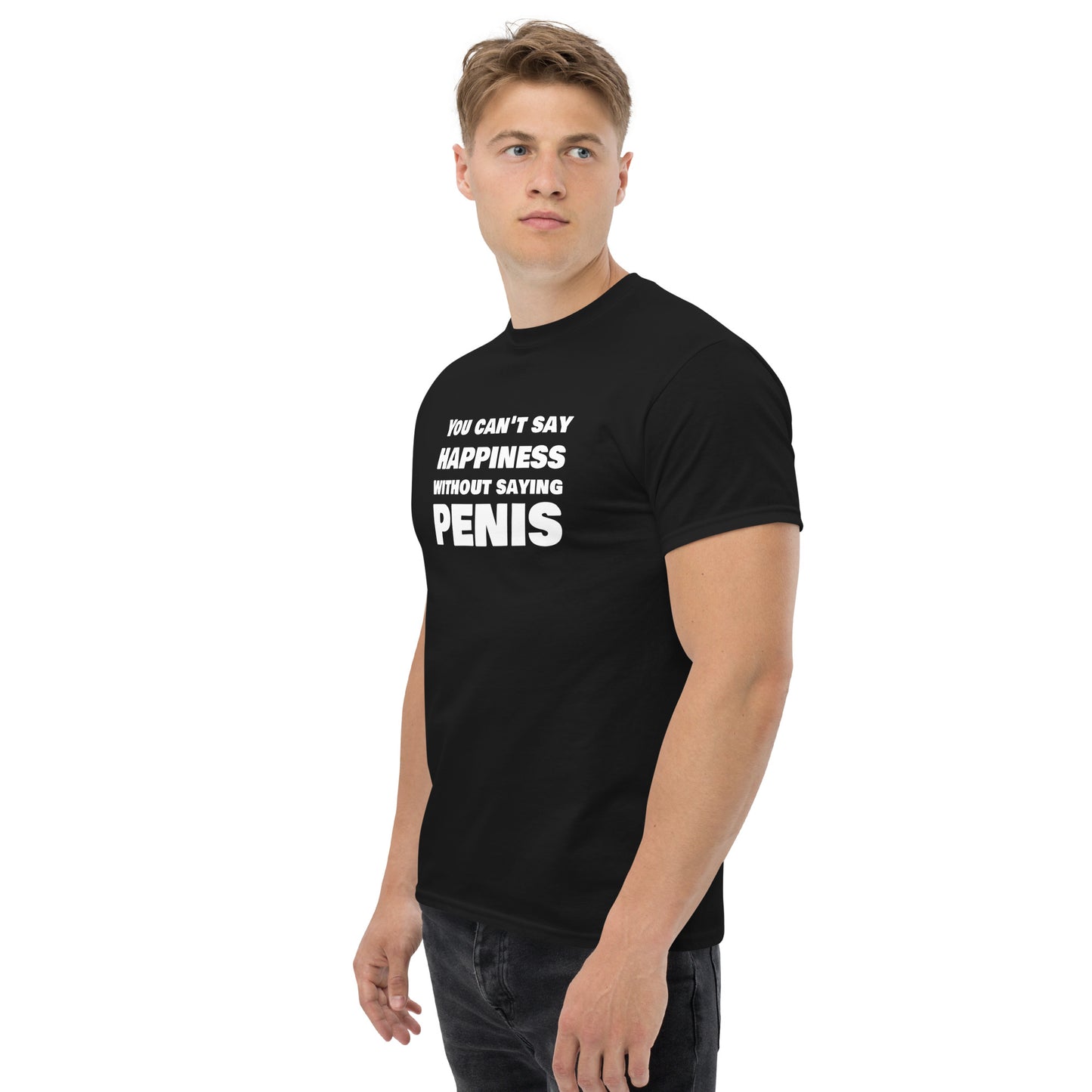 You Can’t Say Happiness Without Saying Penis Classic T-Shirt | Swinger & ENM Lifestyle Apparel – DK Apparel – DK Apparel lifestyle clothing