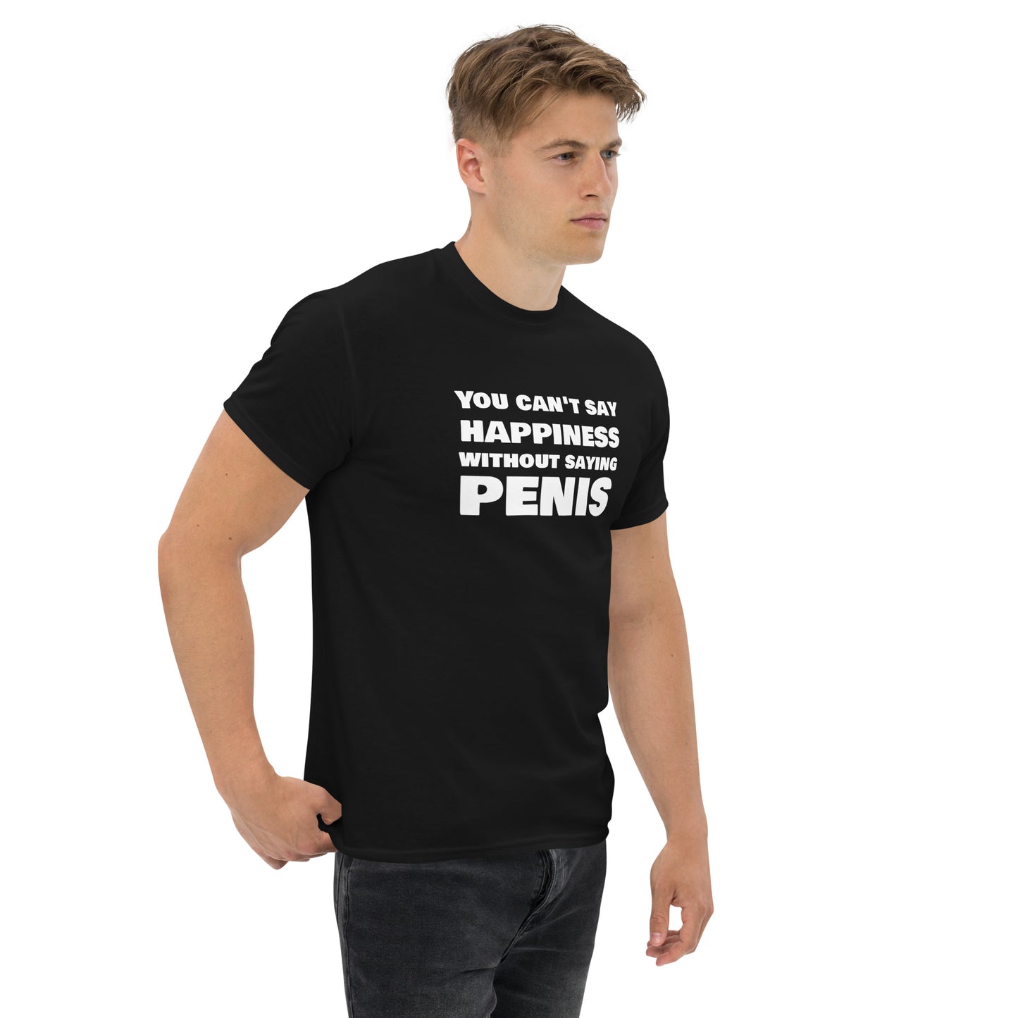 You Can’t Say Happiness Without Saying Penis Classic T-Shirt | Swinger & ENM Lifestyle Apparel – DK Apparel – DK Apparel lifestyle clothing
