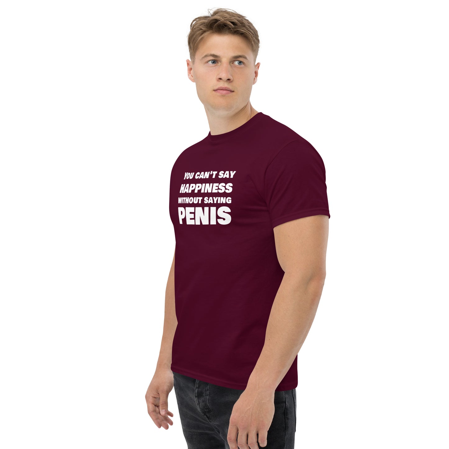 You Can’t Say Happiness Without Saying Penis Classic T-Shirt | Swinger & ENM Lifestyle Apparel – DK Apparel – DK Apparel lifestyle clothing