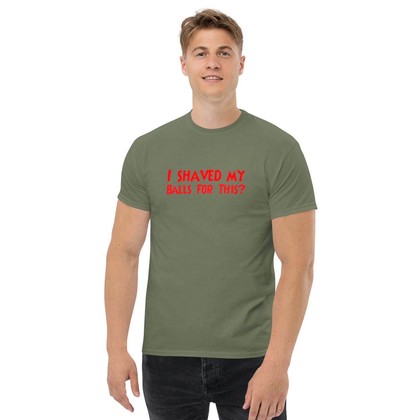 I Shaved My Balls For This? Classic T-Shirt | Funny Swinger & ENM Lifestyle Apparel – DK Apparel – DK Apparel lifestyle clothing