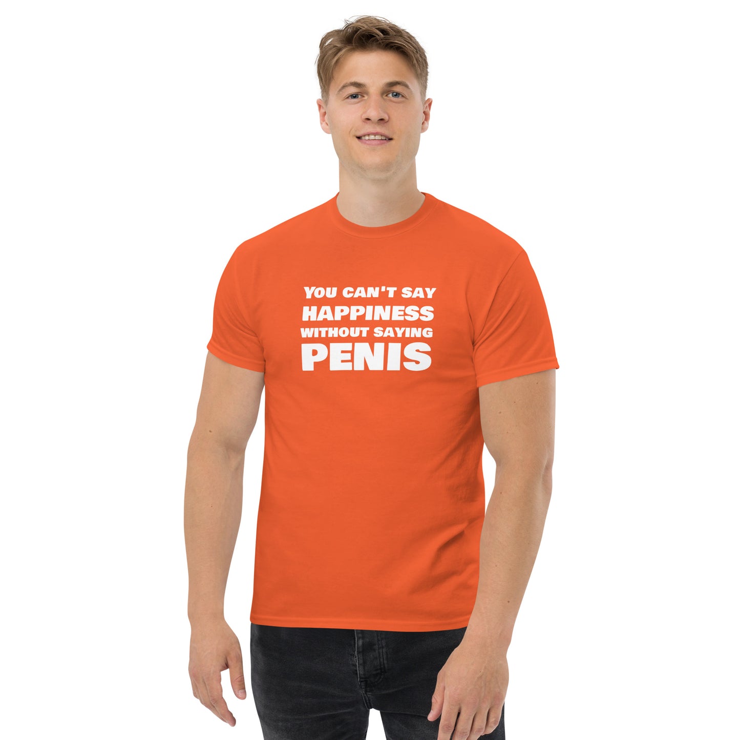 You Can’t Say Happiness Without Saying Penis Classic T-Shirt | Swinger & ENM Lifestyle Apparel – DK Apparel – DK Apparel lifestyle clothing