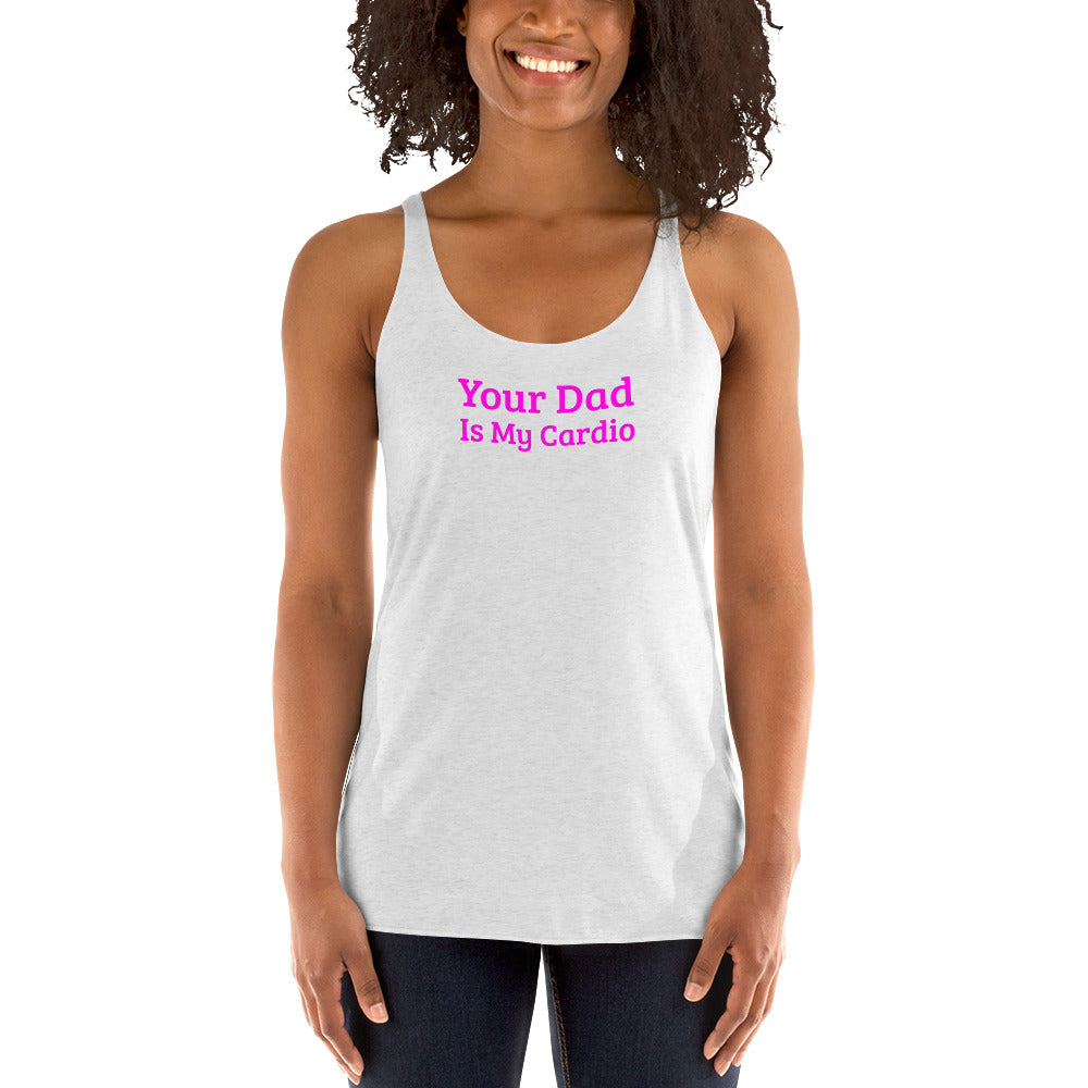 Your Dad Is My Cardio Women’s Racerback Tank | Swinger & ENM Lifestyle Apparel – DK Apparel – DK Apparel lifestyle clothing