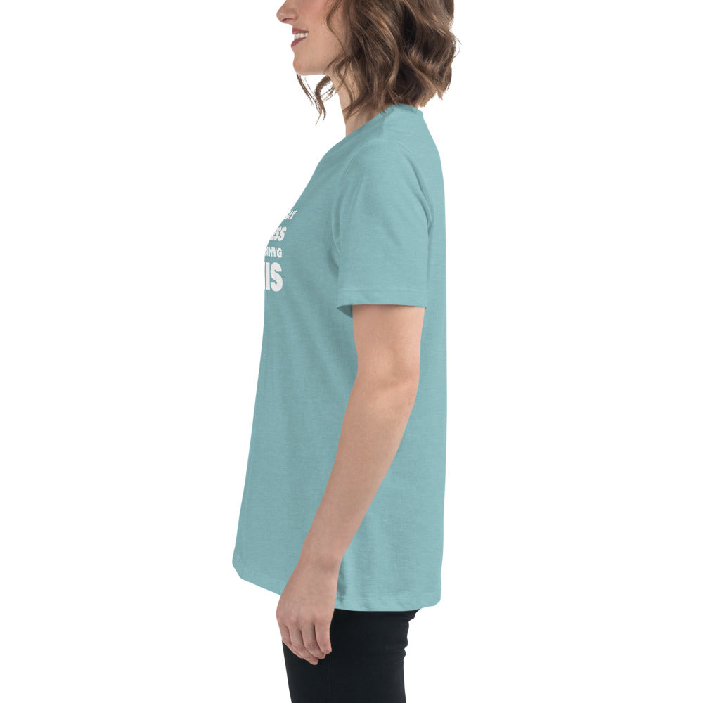 You Can't Say Happiness Without Saying Penis Women's Relaxed T-Shirt – DK Apparel lifestyle clothing