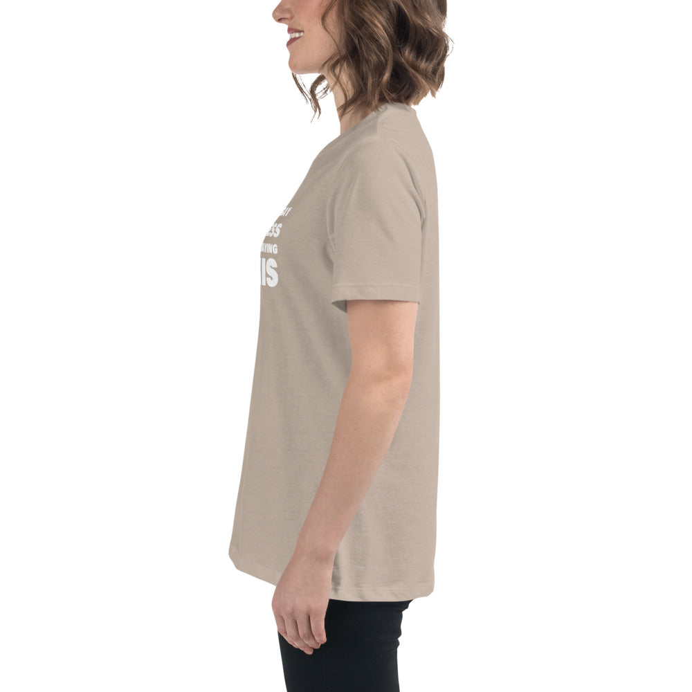 You Can't Say Happiness Without Saying Penis Women's Relaxed T-Shirt – DK Apparel lifestyle clothing