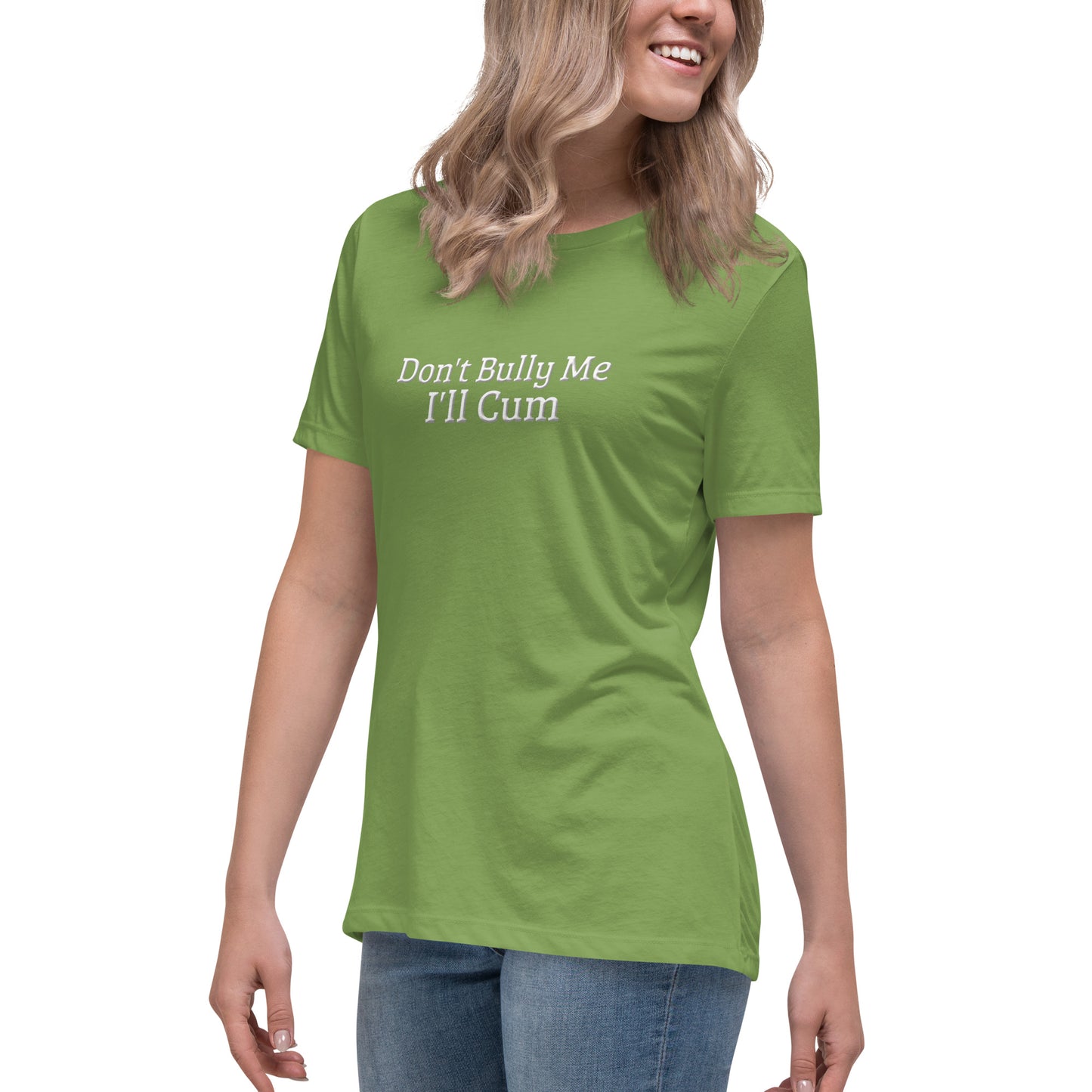 Don't Bully Me, I'll Cum Women's Relaxed T-Shirt | Swinger & ENM Lifestyle Apparel – DK Apparel – DK Apparel lifestyle clothing