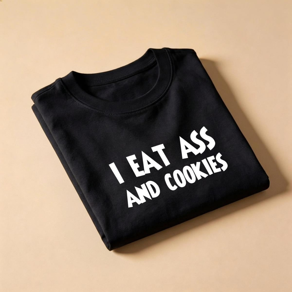I Eat Ass And Cookies Men's T-Shirt