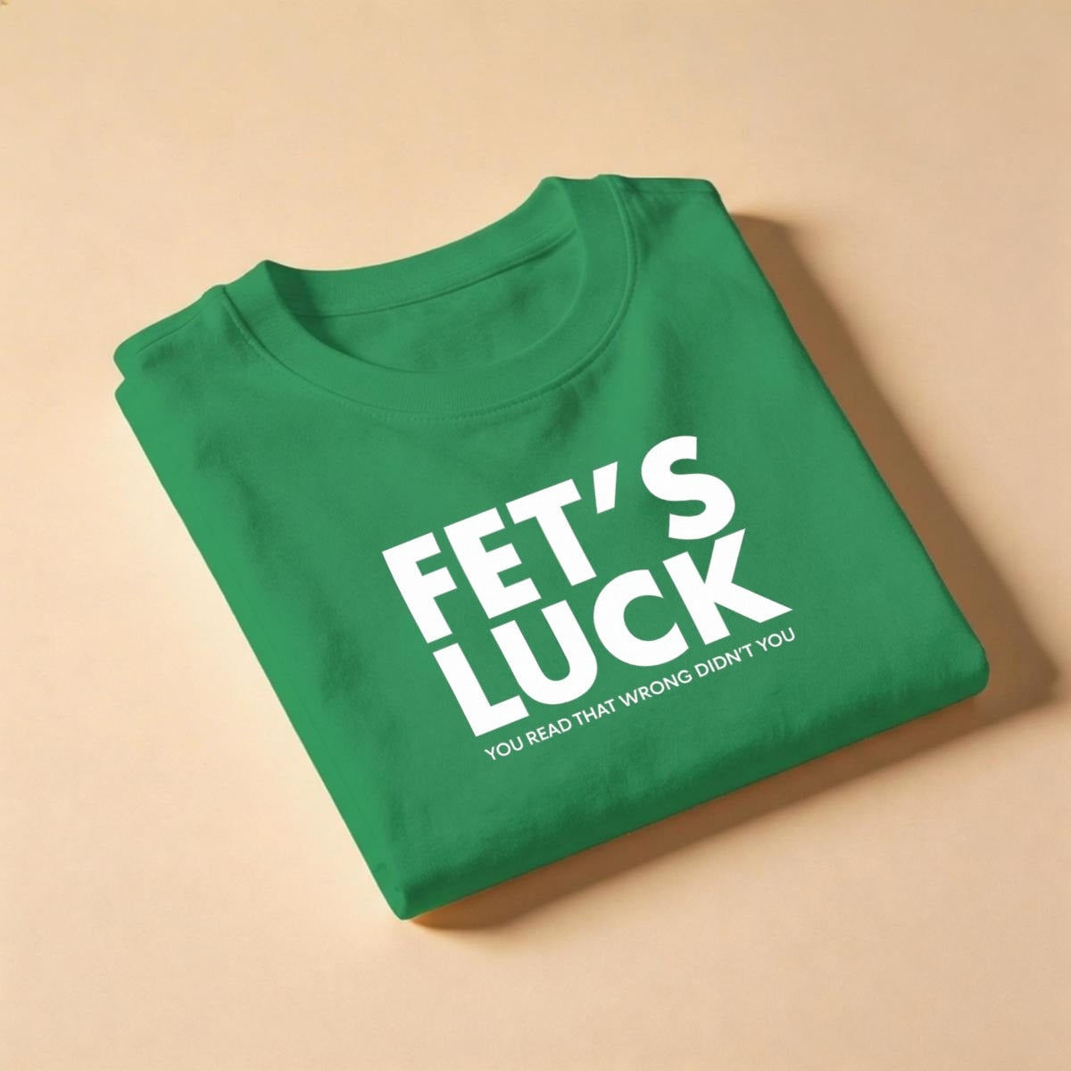 Fets Luck T-Shirt