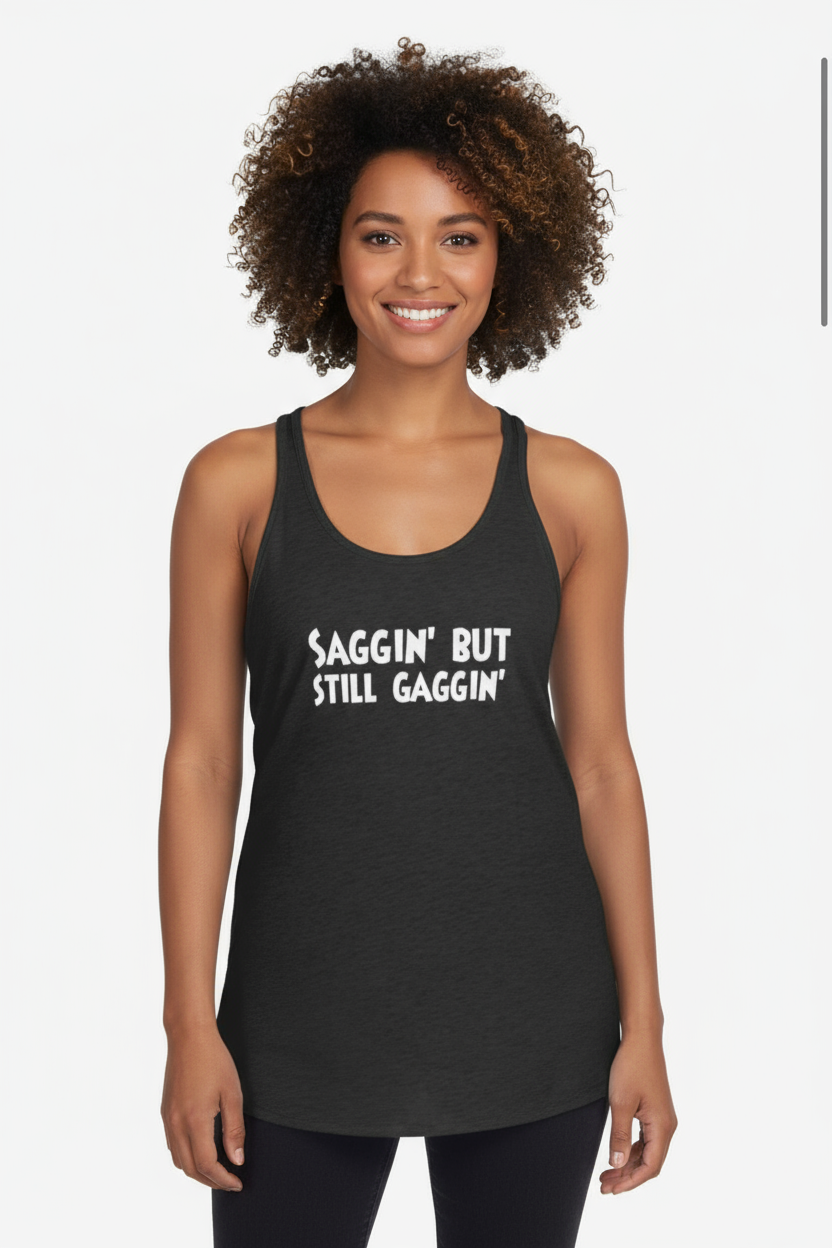 Saggin’ But Still Gaggin’ Women’s Racerback Tank | Swinger & ENM Lifestyle Apparel – DK Apparel