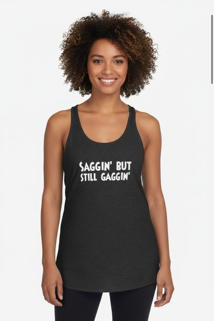 Saggin’ But Still Gaggin’ Women’s Racerback Tank | Swinger & ENM Lifestyle Apparel – DK Apparel